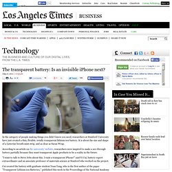 The transparent battery: Is an invisible iPhone next? - latimes.com - StumbleUpon
