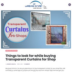 Transparent Curtains for Shop- Things to look for while shopping!