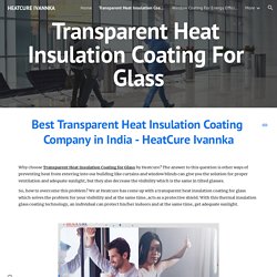 Best Transparent Heat Insulation Coating Company in India - HeatCure Ivannka