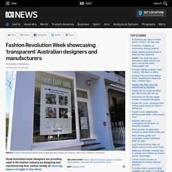 Fashion Revolution Week showcasing 'transparent' Australian designers and manufacturers