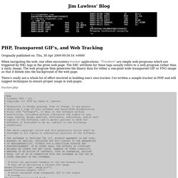 PHP, Transparent GIF's, and Web Tracking - Jim Lawless' Blog
