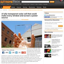 A fully transparent solar cell that could make every window and screen a power source