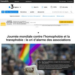 Journée mondiale contre l’homophobie et la transphobie : le cri d’alarme des associations - France 3 Régions