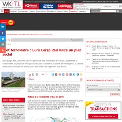 Transport aérien > Fret ferroviaire : Euro Cargo Rail lance un plan social