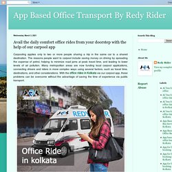 App Based Office Transport By Redy Rider: Avail the daily comfort office rides from your doorstep with the help of our carpool app