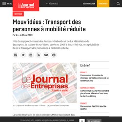Mouv'idées : Transport des personnes à mobilité réduite - Le Journal des Entreprises - Région Sud