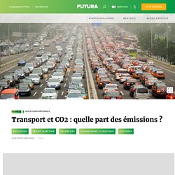 Transport et CO2 : quelle part des émissions ?