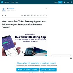How does a Bus Ticket Booking App act as a Solution to your Transportation Business Growth?