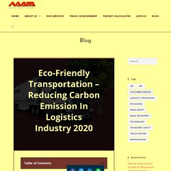 Eco-Friendly Transportation – Reducing Carbon Emission In Logistics Industry 2020 - Navata