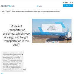 Modes of Transportation Explained. Which is the Best? – Freight Hub