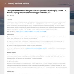 Transportation Predictive Analytics Market Segments, Size, Emerging Growth Factors, Top Key Players and Business Opportunities till 2027