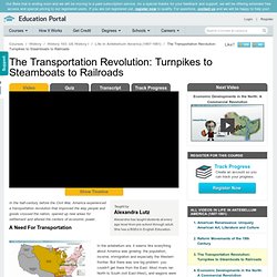 The Transportation Revolution: Turnpikes to Steamboats to Railroads