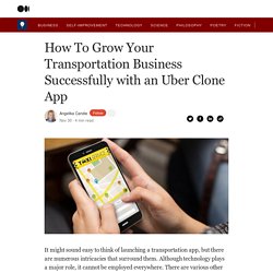 How To Grow Your Transportation Business Successfully with an Uber Clone App