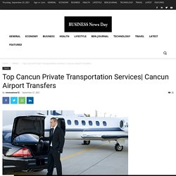 Top Cancun Private Transportation Services