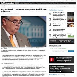 Ray LaHood: ‘The worst transportation bill I’ve ever seen’