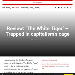 Review: ‘The White Tiger’ – Trapped in capitalism’s cage