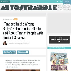“Trapped in the Wrong Body:” Katie Couric Talks to and About Trans* People with Limited Success