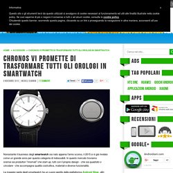 Chronos vi promette di trasformare tutti gli orologi in smartwatch