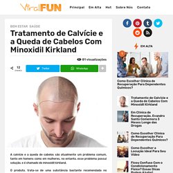 Tratamento de Calvície e a Queda de Cabelos Com Minoxidil Kirkland