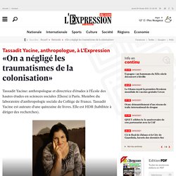 L'Expression: Nationale - «On a négligé les traumatismes de la colonisation»