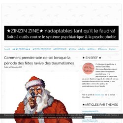 Comment prendre soin de soi lorsque la période des fêtes ravive des traumatismes - ★ZINZIN ZINE★Inadaptables tant qu'il le faudra!