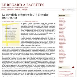 Le travail de mémoire de J-F Chevrier (2010-2011)