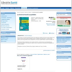 Le droit du travail au quotidien - Librairie Santé