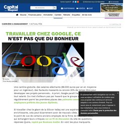 4. Travailler chez Google, ce n'est pas que du bonheur