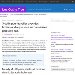 3 outils pour travailler avec des fichiers audio que vous ne connaissez peut-être pas.