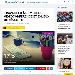Travailler à domicile : Vidéoconférence et enjeux de sécurité