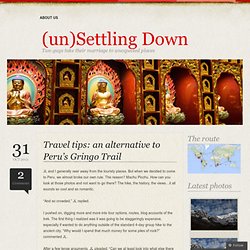 Travel tips: an alternative to Peru’s Gringo Trail