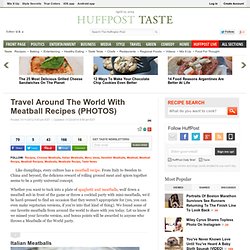 15 International Twists On Meatball Recipes