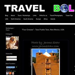 Travel Boldly: "Four Crosses" - Taos Pueblo Taos, New Mexico, USA