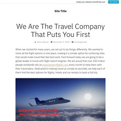 We Are The Travel Company That Puts You First – Site Title