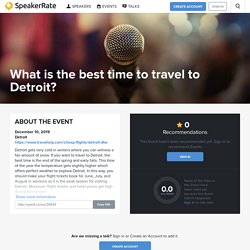 What is the best time to travel to Detroit?