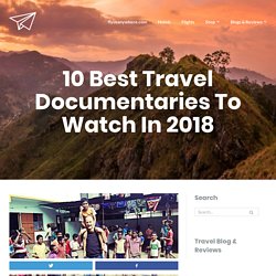 10 Best Travel Documentaries To Watch In 2018 – Fly US Anywhere