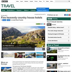 Five heavenly country house hotels : Hotels, Europe