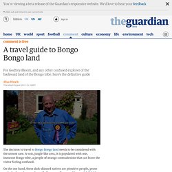A travel guide to Bongo Bongo land