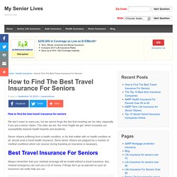 How to Find The Best Travel Insurance For Seniors