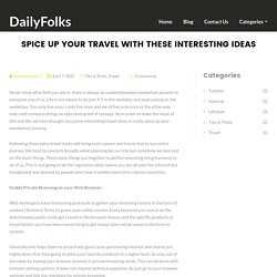 SPICE UP YOUR TRAVEL WITH THESE INTERESTING IDEAS
