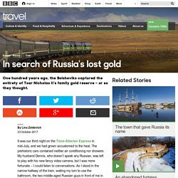 Travel - In search of Russia's lost gold