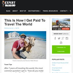 This Is How I Get Paid To Travel The World