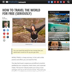 How To Travel The World For Free (Seriously)