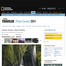 Outdoor Scenes - Week 9 Gallery - Traveler Photo Contest 2014