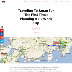 Traveling To Japan For The First Time: Planning A 1-2 Week Trip