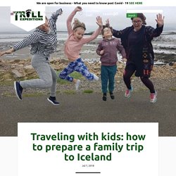 Traveling with kids: how to prepare a family trip to Iceland -