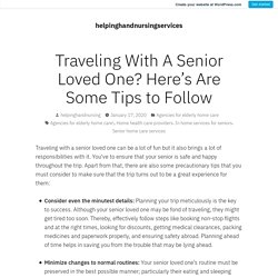 Traveling With A Senior Loved One? Here’s Are Some Tips to Follow