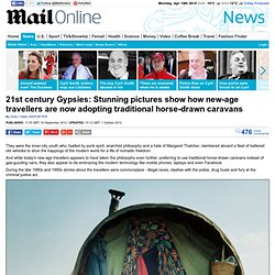 21st century Gypsies: New Age Travellers adopt horse drawn-caravans and a love of Facebook (as long as it's solar powered)