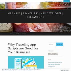 Why Traveling App Scripts are Good For Your Business?
