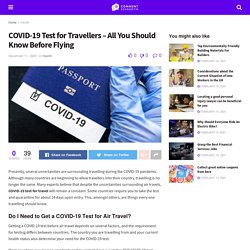 COVID-19 Test for Travellers – All You Should Know Before Flying
